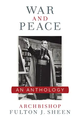 Vojna a mier: Sheenova antológia - War and Peace: A Sheen Anthology