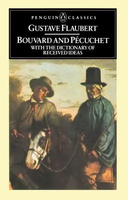 Bouvard a Pecuchet: So slovníkom prijatých myšlienok - Bouvard and Pecuchet: With the Dictionary of Received Ideas