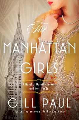 Dievčatá z Manhattanu: Román o Dorothy Parkerovej a jej priateľkách - The Manhattan Girls: A Novel of Dorothy Parker and Her Friends