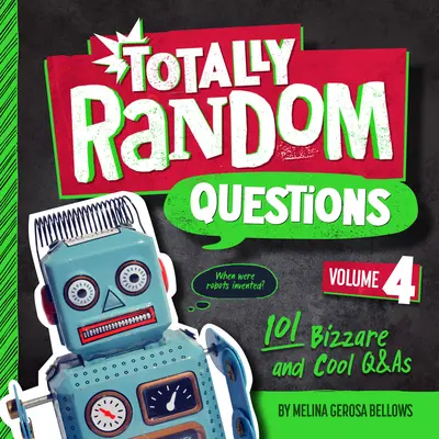 Úplne náhodné otázky 4. diel: 101 bizarných a cool otázok a odpovedí - Totally Random Questions Volume 4: 101 Bizarre and Cool Q&as