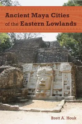 Staroveké mayské mestá východnej nížiny - Ancient Maya Cities of the Eastern Lowlands