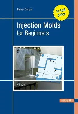 Vstrekovacie formy pre začiatočníkov 2e - Injection Molds for Beginners 2e