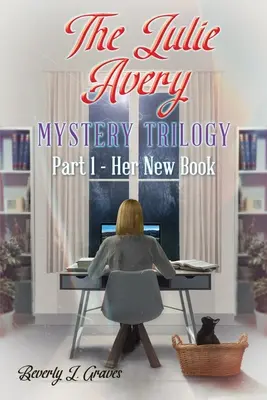 Záhadná trilógia Julie Averyovej: Jej nová kniha - The Julie Avery Mystery Trilogy: Part 1 - Her New Book