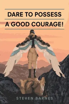 Odvážne vlastníctvo - Dobrá odvaha! - Dare to Possess-A Good Courage!