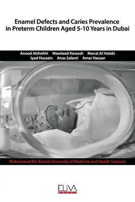 Defekty skloviny a výskyt zubného kazu u nedonosených detí vo veku 5 až 10 rokov v Dubaji - Enamel defects and caries prevalence in preterm children aged 5-10 years in Dubai