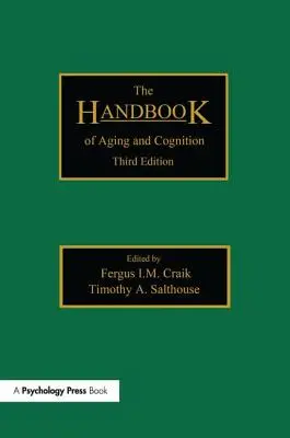 Príručka o starnutí a poznávaní: Knižka o starnutí a poznávaní: tretie vydanie - The Handbook of Aging and Cognition: Third Edition