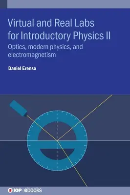 Virtuálne a reálne laboratóriá pre úvod do fyziky II: optika, moderná fyzika a elektromagnetizmus - Virtual and Real Labs for Introductory Physics II: Optics, Modern Physics, and Electromagnetism