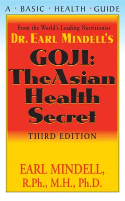 Goji: Vydanie tretie: Tajomstvo ázijského zdravia - Goji: The Asian Health Secret, Third Edition