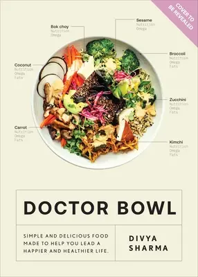 Doktor Bowl: Jednoducho chutné jedlo, ktoré zlepší vaše zdravie + pomôže vám cítiť sa dobre - Doctor Bowl: Simply Delicious Food to Improve Your Health + Help You to Feel Good
