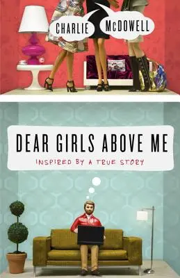 Drahé dievčatá nado mnou: inšpirované skutočným príbehom - Dear Girls Above Me: Inspired by a True Story