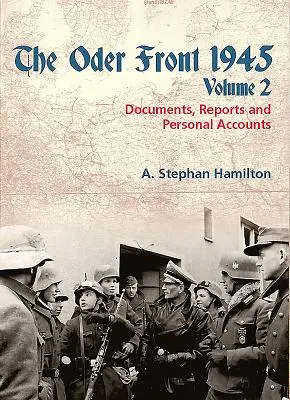 Oderský front 1945: 1945: 2. zväzok - dokumenty, správy a osobné výpovede - The Oder Front 1945: Volume 2 - Documents, Reports and Personal Accounts
