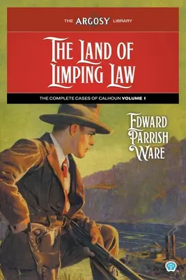 The Land of Limping Law: Úplné Calhounove prípady, zväzok 1 - The Land of Limping Law: The Complete Cases of Calhoun, Volume 1