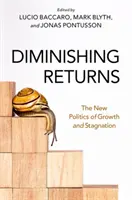 Znižujúce sa výnosy: Nová politika rastu a stagnácie - Diminishing Returns: The New Politics of Growth and Stagnation
