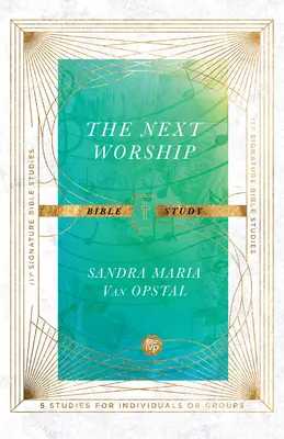 Biblické štúdium The Next Worship (Ďalšie uctievanie) - The Next Worship Bible Study