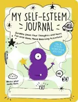 Môj denník sebavedomia - zapisujte si svoje myšlienky a zabavte sa pri aktivitách na zlepšenie nálady - My Self-Esteem Journal - Scribble Down Your Thoughts and Have Fun with Some Mood-Boosting Activities