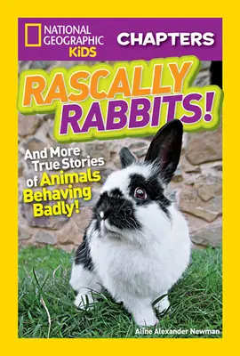 Darebné králiky!: A ďalšie skutočné príbehy o zvieratách, ktoré sa správajú zle - Rascally Rabbits!: And More True Stories of Animals Behaving Badly