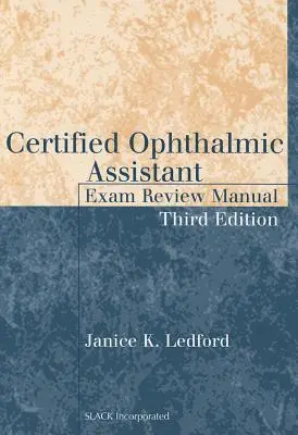 Certifikovaný oftalmologický asistent: Príručka na preskúšanie skúšky - Certified Ophthalmic Assistant Exam Review Manual