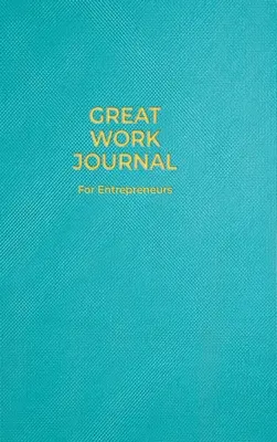 Skvelý pracovný denník pre podnikateľov - Great Work Journal For Entrepreneurs