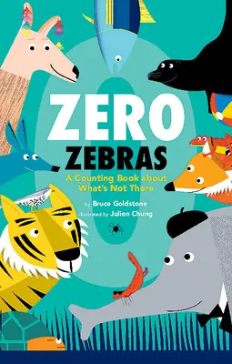Zero Zebras: Počítanie o tom, čo tam nie je - Zero Zebras: A Counting Book about What's Not There