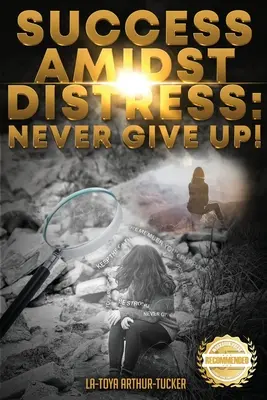 Úspech uprostred ťažkostí: Nikdy sa nevzdávaj! - Success Amidst Distress: Never Give Up!
