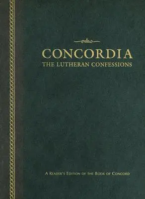 Concordia: Luteránske vyznania: A Reader's Edition of the Book of Concord - Concordia: The Lutheran Confessions: A Reader's Edition of the Book of Concord