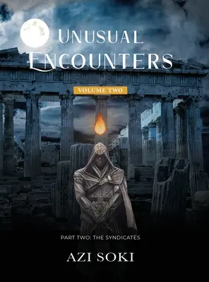 Neobyčajné stretnutia: Druhý diel: Druhá časť: Syndikáty - Unusual Encounters: Volume Two: Part Two: The Syndicates