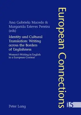 Identita a kultúrny preklad: Píšeme cez hranice angličtiny: Ženské písanie v angličtine v európskom kontexte - Identity and Cultural Translation: Writing Across the Borders of Englishness: Women's Writing in English in a European Context