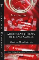 Molekulárna terapia rakoviny prsníka - klasika sa stretáva s modernou - Molecular Therapy of Breast Cancer - Classicism Meets Modernity