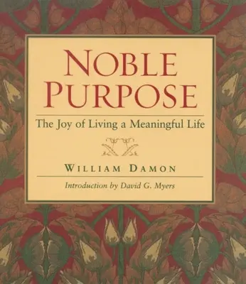 Vznešený cieľ: Radosť zo zmysluplného života - Noble Purpose: Joy of Living a Meaningful Life