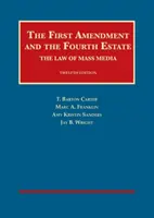 Prvý dodatok a štvrtá moc - právo masmédií - First Amendment and the Fourth Estate - The Law of Mass Media