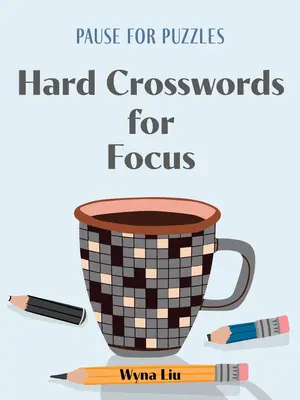 Pauza pre hádanky: Ťažké krížovky na sústredenie - Pause for Puzzles: Hard Crosswords for Focus