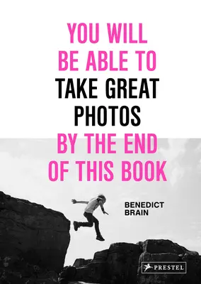 Do konca tejto knihy budete schopní robiť skvelé fotografie - You Will Be Able to Take Great Photos by the End of This Book