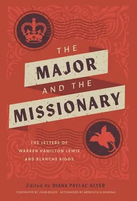 Major a misionár: Listy Warrena Hamiltona Lewisa a Blanche Biggsovej - The Major and the Missionary: The Letters of Warren Hamilton Lewis and Blanche Biggs