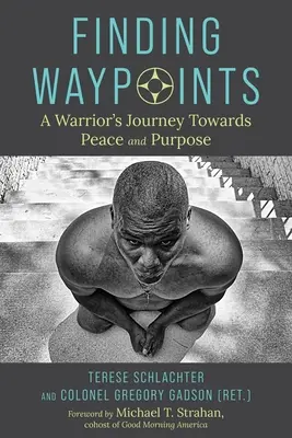 Hľadanie bodov na ceste: Cesta bojovníka za pokojom a cieľom - Finding Waypoints: A Warrior's Journey Toward Peace and Purpose