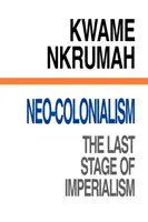 Neokolonializmus Posledné štádium imperializmu - Neo-Colonialism The Last Stage of Imperialism