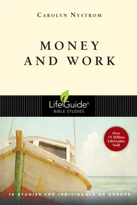 Peniaze a práca: 10 štúdií pre jednotlivcov alebo skupiny - Money & Work: 10 Studies for Individuals or Groups