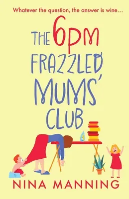 Klub pre roztrasené mamičky o 18:00 hod. - The 6pm Frazzled Mums' Club