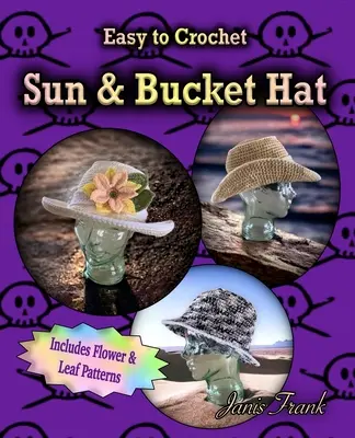 Háčkovaná slnečná čiapka a vedro: 3 v 1 háčkovaný vzor - Crocheted Sun Hat and Bucket Hat: 3 in 1 Crochet Pattern
