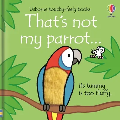 To nie je môj papagáj... - That's Not My Parrot...