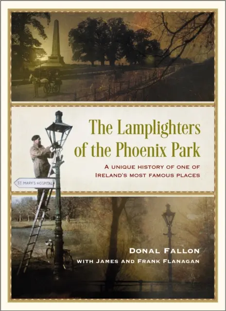 Svetlonosi z parku Phoenix - jedinečná história jedného z najznámejších miest Írska - The Lamplighters of the Phoenix Park - A unique history of one of Ireland's most famous places