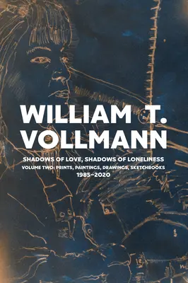 Stíny lásky, tiene samoty: Druhý zväzok: Kresby, grafiky a maľby: 1980-2020 - Shadows of Love, Shadows of Loneliness: Volume Two: Drawings, Prints & Paintings: 1980-2020