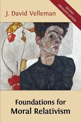 Základy morálneho relativizmu: Druhé, rozšírené vydanie - Foundations for Moral Relativism: Second Expanded Edition