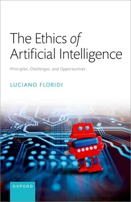 Etika umelej inteligencie: Princípy, výzvy a príležitosti - The Ethics of Artificial Intelligence: Principles, Challenges, and Opportunities
