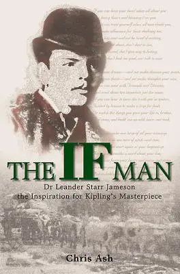 Ak človek: Leander Starr Jameson, inšpirácia pre Kiplingovo majstrovské dielo - The If Man: Dr Leander Starr Jameson, the Inspiration for Kipling's Masterpiece