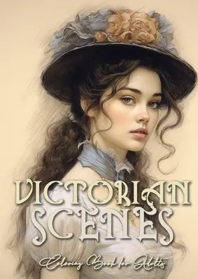 Viktoriánske scény Omaľovánky pre dospelých: Viktoriánske maľovanky pre dospelých Viktoriánsky cirkus v stupňoch sivej farby Viktoriánska móda Col - Victorian Scenes Coloring Book for Adults: Victorian Coloring Book for Adults Grayscale Victorian Circus Grayscale coloring book Victorian Fashion Col