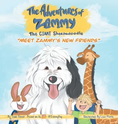 Zoznámte sa so Zammyho novými priateľmi: Dobrodružstvá Zammyho, obrovského ovčieho párika - Meet Zammy's New Friends: The Adventures of Zammy the Giant Sheepadoodle