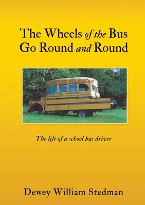 Kolesá autobusu sa točia dokola: Život vodiča školského autobusu - The Wheels of the Bus Go Round and Round: The life of a school bus driver