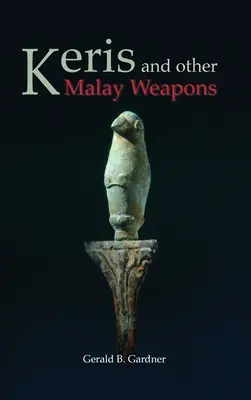 Keris a iné malajské zbrane - Keris and Other Malay Weapons