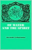 Z vody a Ducha - liturgické štúdium krstu - Of Water and the Spirit - Liturgical Study of Baptism