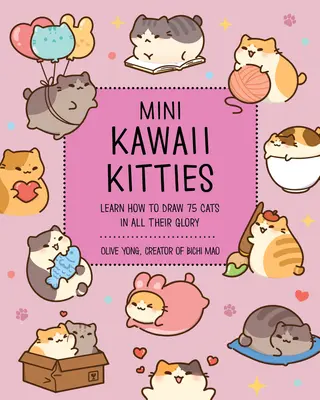 Mini Kawaii Kitties: Naučte sa kresliť 75 mačiek v celej ich kráse - Mini Kawaii Kitties: Learn How to Draw 75 Cats in All Their Glory